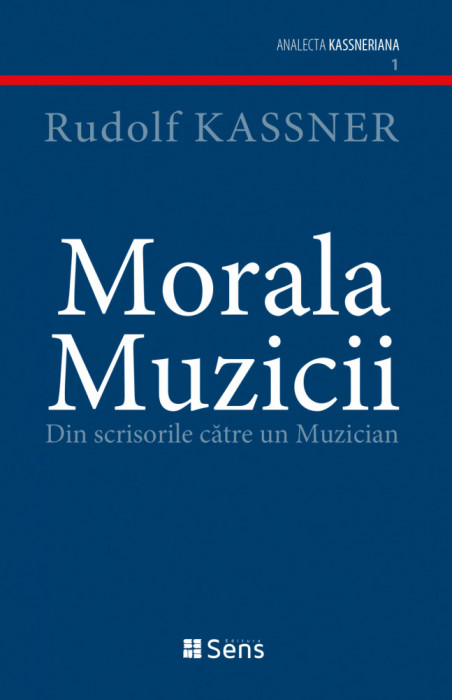 Morala Muzicii - Din scrisorile catre un Muzician - Rudolf Kassner