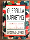 guerrilla marketing profituri mari cu investitii mici de jay conrad levinson editura stiinta si tehnica 207 pagini isbn