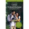 Tippek T&uacute;r&aacute;z&oacute;knak - Csipetnyi bushcrafttal - Term&eacute;szetbar&aacute;tok zsebk&ouml;nyve - Koml&oacute;s B&aacute;lint