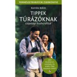 Tippek T&uacute;r&aacute;z&oacute;knak - Csipetnyi bushcrafttal - Term&eacute;szetbar&aacute;tok zsebk&ouml;nyve - Koml&oacute;s B&aacute;lint