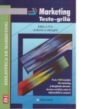 Marketing - teste grila (editia a IV-a, revazuta si adaugita) - peste 3400 intrebari din marketing si disciplinele aferente - Virgil Balaure