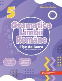 Gramatica limbii rom&acirc;ne. Fișe de lucru pentru clasa a V-a - Paperback brosat - Paralela 45 educațional