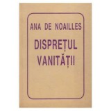 Ana de Noailles - Dispretul vanitatii - 126048