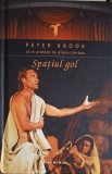 Spatiul Gol - Peter Brook, Nemira, 2014, Roman, Cartonata