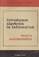 Introducere algebrica in informatica - Teoria automatelor foto