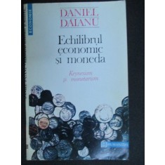 Echilibrul economic si moneda-Daniel Daianu