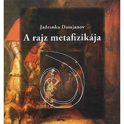 A rajz metafizik&amp;aacute;ja - Damjanov foto