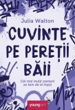 Cuvinte pe pereții băii - Julia Walton