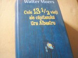 Walter Moers - CELE 13 1/2 VIETI ALE CAPITANULUI URS ALBASTRU { Rao, 2014 }