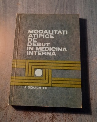 Modalitati atipice de debut in medicina interna A. Schachter foto