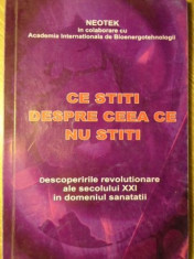 CE STITI DESPRE CEEA CE NU STITI. DESCOPERIRILE REVOLUTIONARE ALE SECOLULUI XXI IN DOMENIUL SANATATI-NEOTEK IN C foto