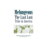 Melungeons: The Last Lost Tribe in America