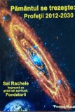 PAMANTUL SE TREZESTE PROFETII 2012-2030 SAL RACHELE