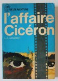 L &#039;AFFAIRE CICERON par L. - C. MOYZISCH , 1966