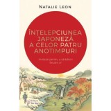 Intelepciunea japoneza a celor patru anotimpuri - Natalie Leon, ForYou