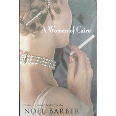 A Woman of Cairo - Noel Barber