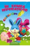 Cumpara ieftin In lumea iepurasilor. Coloram