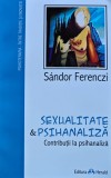 Cumpara ieftin Sexualitate si psihanaliza. Contributii la psihanaliza - 2012 - Sandor Ferenczi ($T285)