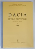 DACIA , REVUE D ARCHEOLOGIE ET D HISTOIRE ANCIENNE , NOUVELLE SERIE , TOME L , 2006