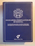 ENCICLOPEDIA PERSONALITATILOR DIN ROMANIA. ENCICLOPEDIA BIOGRAFICA A FEMEILOR SI BARBATILOR CONTEMPORANI CU CARIERA DE SUCCES DIN ROMANIA, PRIMA EDITI