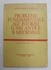 PROBLEME FUNDAMENTALE ALE ISTORIEI LUMII ANTICE SI MEDIEVALE , MANUAL PENTRU CLASA A XI-A de ACAD . STEFAN PASCU ...STEFAN PASCU , 1985