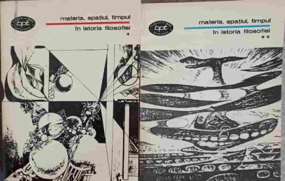 MATERIA, SPATIUL, TIMPUL IN ISTORIA FILOSOFIEI VOL.1-2-COLECTIV foto