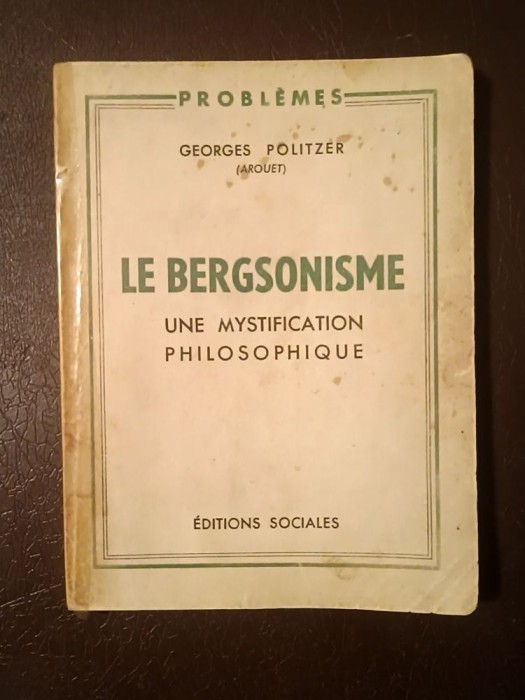 Georges Politzer (Arouet) - Le bergsonisme: une mystification philosophique