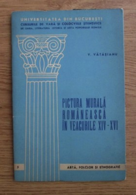 Pictura murala romaneasca in veacurile XIV-XVI V. Vatasianu foto