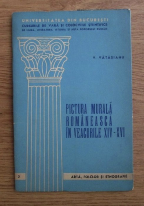 Pictura murala romaneasca in veacurile XIV-XVI V. Vatasianu
