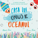 Casa lui (nu) e oceanul - Jones Naomi