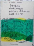 INTREBARI SI RASPUNSURI PENTRU CALIFICAREA SOFERILOR-H. FREIFELD, I. SCHNEIDER-200467