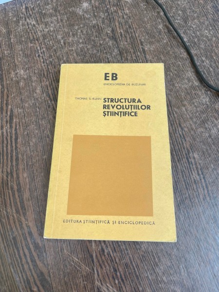 Thomas S. Kuhn - Structura revolutiilor stiintifice
