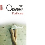 Purificare (editie de buzunar) - Sofi Oksanen, Adela Victoria Korshin