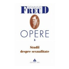 Opere, vol. 6 - Studii despre sexualitate