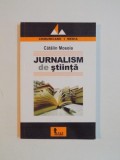 JURNALISM DE STIINTA , O PERSPECTIVA ISTORICA de CATALIN MOSOIA , 2007
