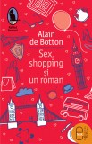 Sex, shopping si-un roman (ebook) - Alain De Botton - Editura LibHumanitas