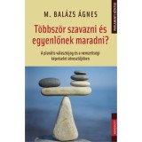 T&ouml;bbsz&ouml;r szavazni &eacute;s egyenlőnek maradni? - A plur&aacute;lis v&aacute;laszt&oacute;jog &eacute;s a nemzetis&eacute;gi k&eacute;pviselet &uacute;tvesztőj&eacute;ben - M. Bal&aacute;zs &Aacute;gnes