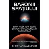 Baronii spatiului. Elon Musk, Jeff Bezos si aventura colonizarii cosmosului, Christian Davenport, Rao