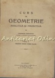 Cumpara ieftin Curs De Geometrie Analitica Si Proectiva I - Gheorghe Vranceanu - T.: 1000 Ex.