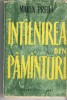 &Icirc;nt&acirc;lnirea din păm&acirc;nturi - Marin Preda, Ed. Tineretului, 1961, Roman, Editie originala
