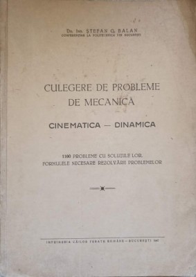 CULEGERE DE PROBLEME DE MECANICA CINEMATICA - DINAMICA-STEFAN G. BALAN-237719 foto