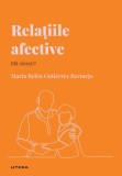 Relatiile afective. Volumul 21. Descopera Psihologia