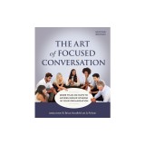 The Art of Focused Conversation, Second Edition: More Than 100 Ways to Access Group Wisdom in Your Organization
