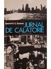 Constantin C. Giurescu - Jurnal de calatorie (Editia: 1971) foto