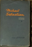 Mihail Sebastian - Opere alese (volumul 1)