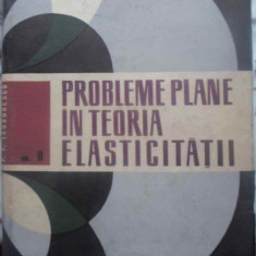 PROBLEME PLANE IN TEORIA ELASTICITATII VOL.2 (II)-P.P. TEODORESCU
