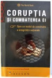 CORUPTIA SI COMBATEREA EI - SPRE UN MODEL DE CONSTRUIRE A INTEGRITATII NATIONALE , coordonatori : RICK STAPENHURST si SAHR J. KPUNDEH , 2003