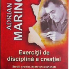 Exercitii de disciplina a creatiei. Studii, cronici, interviuri si anchete din revistele craiovene (1967-2005) – Adrian Marino