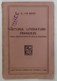 ISTORIA LITERATURII FRANCEZE ( DELA ORIGINI PANA IN ZILELE NOASTRE ) de Dr. I. FR. BOTEZ , 1941