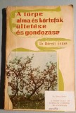 A torpe alma es kortefak ultetese es gondozasa - Dr. Berczi Endre